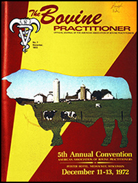 Cover image of the 7th Volume of Bovine Practitioner: a red background with a bold yellow spotlight that highlights an outline of a steer. the steer outline is a photo of Holsteins at Mulder Farm, Milton, Wisconsin. The journal title and AABP logo are at the top of the page and the conference info is in the bottom right-hand corner.